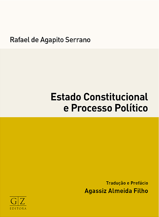 ESTADO CONSTITUCIONAL E PROCESSO POLÍTICO Tradução e prefácio de Agassiz Almeida Filho