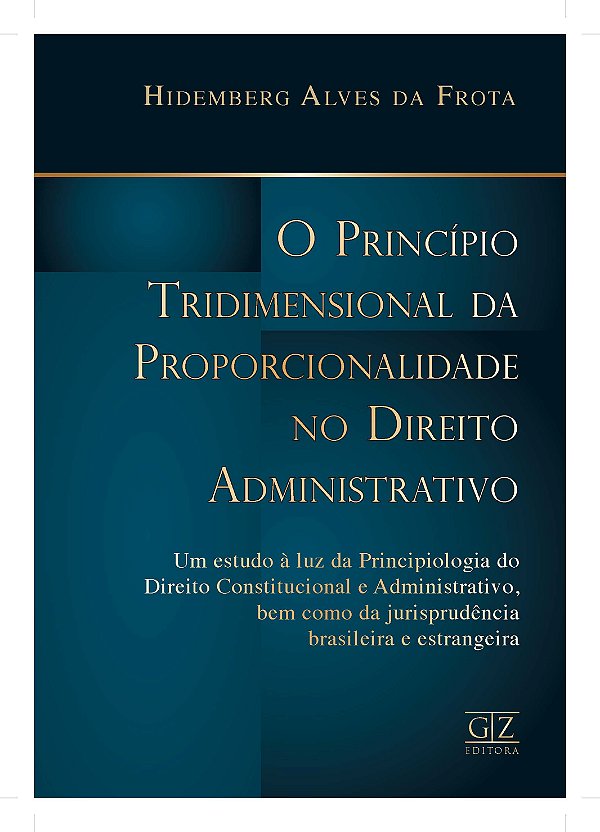 Princípio Tridimensional da Proporcionalidade no Direito Administrativo,O