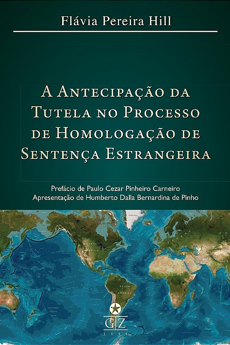 Antecipação da Tutela no Processo de Homologação de Sentença Estrangeira, A