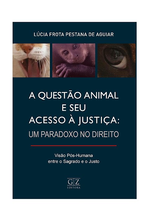 QUESTÃO ANIMAL E SEU ACESSO À JUSTIÇA: UM PARADOXO NO DIREITO, A