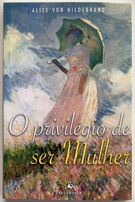 O PRIVILÉGIO DE SER MULHER
