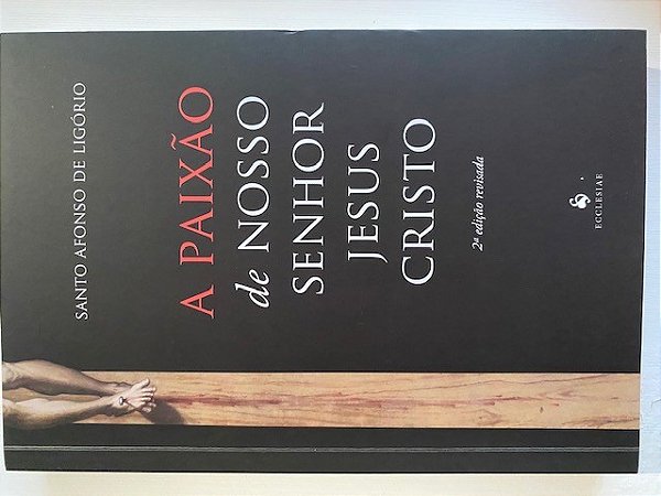 A PAIXÃO DE NOSSO SENHOR JESUS CRISTO