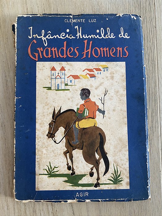 INFÂNCIA HUMILDE DE GRANDES HOMENS