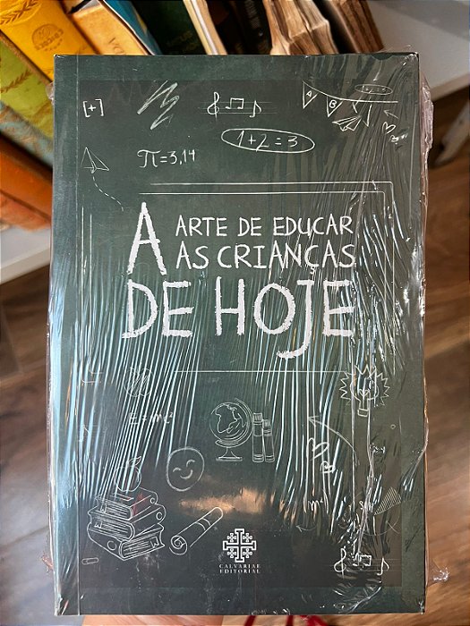 A Arte de Educar as Crianças de Hoje