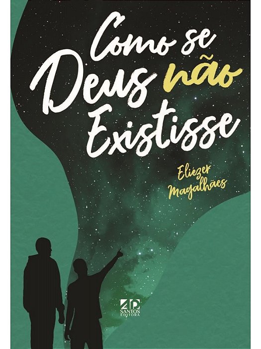 Como se Deus não Existisse -  Eliézer Magalhães