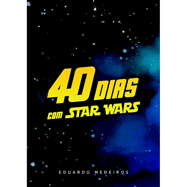 Livro 40 Dias com Star Wars, Eduardo Medeiros - 100% Cristão