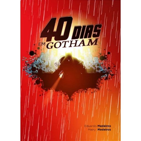 Livro 40 Dias em Gotham, Eduardo Medeiros - 100% Cristão