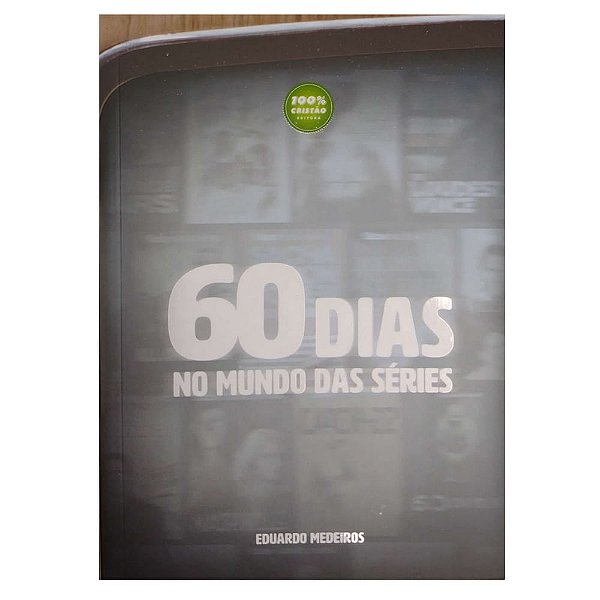 Livro 60 Dias No Mundo Das Séries, Eduardo Medeiros