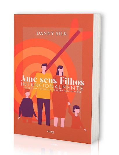 Ame seus filhos intencionalmente - Danny Silk