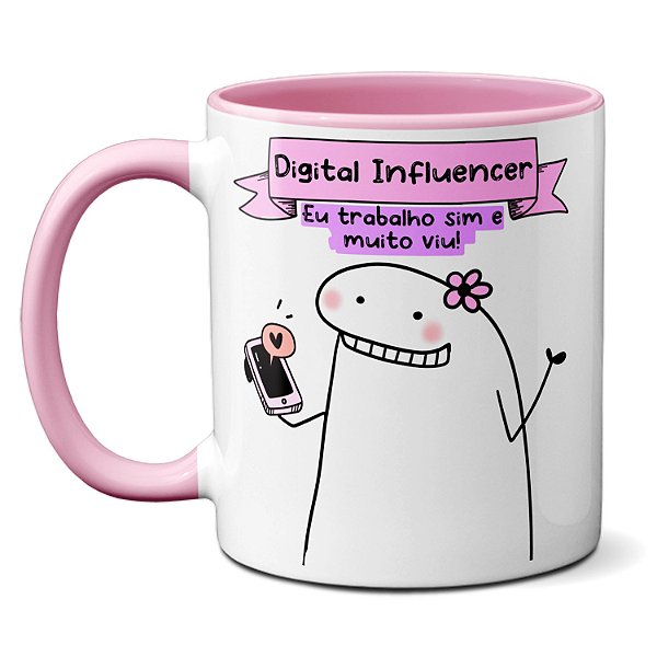 Caneca Digital Influencer Eu Trabalho Sim E Muito! Presente