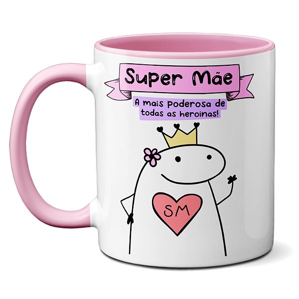 Caneca Super Mãe A Mais Poderosa De Todas As Heroínas!