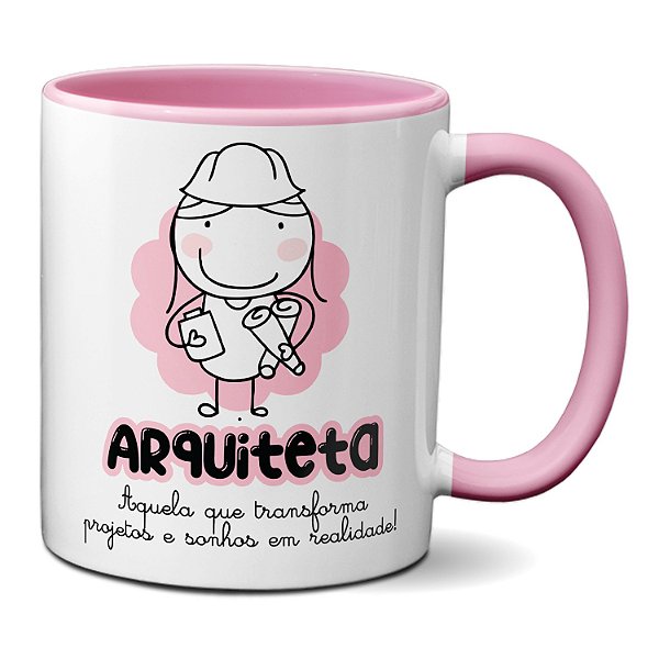 Caneca Arquiteta A Que Transforma Projetos Em Realidade