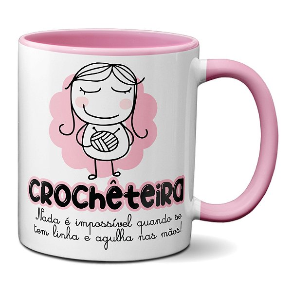 Caneca Crochêteira Ñ É Impossivel Quando Tem Linha E Agulha