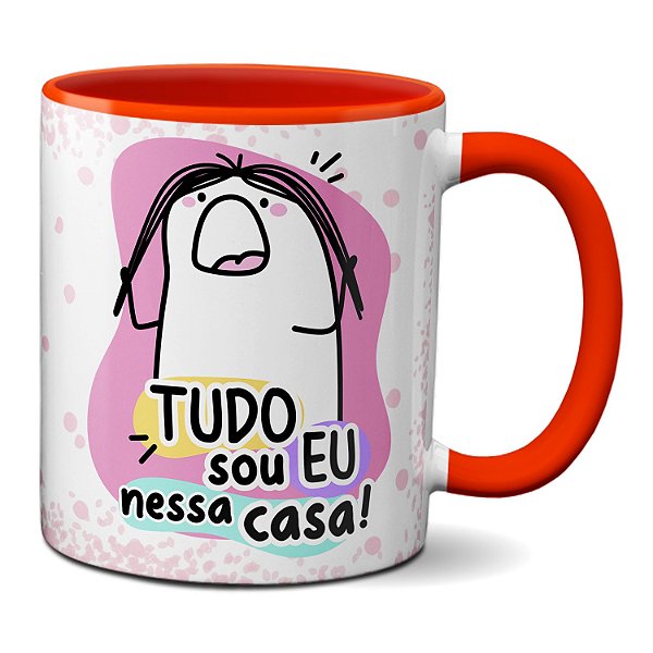 Caneca Flork Engraçada Dia das Mãe Tudo eu Nessa Casa