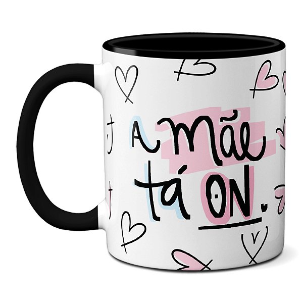 Caneca Divertida Mãe Tá On Dia das Mães Mais Linda do Mundo