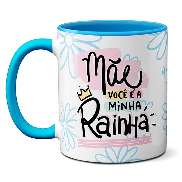 Caneca Mainha Te Amo Você é Minha Rainha Presente Dia Mães