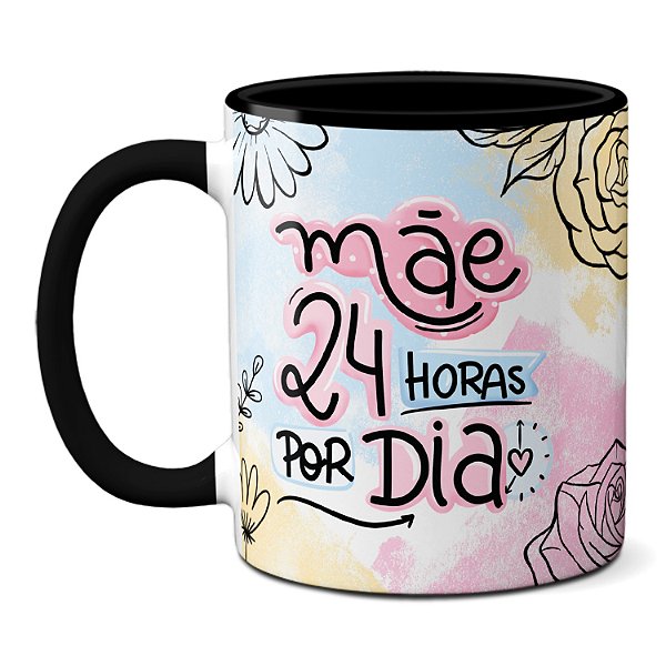 Caneca Mãe 24h Por dia Frase Mãe que também é Pai Xícara