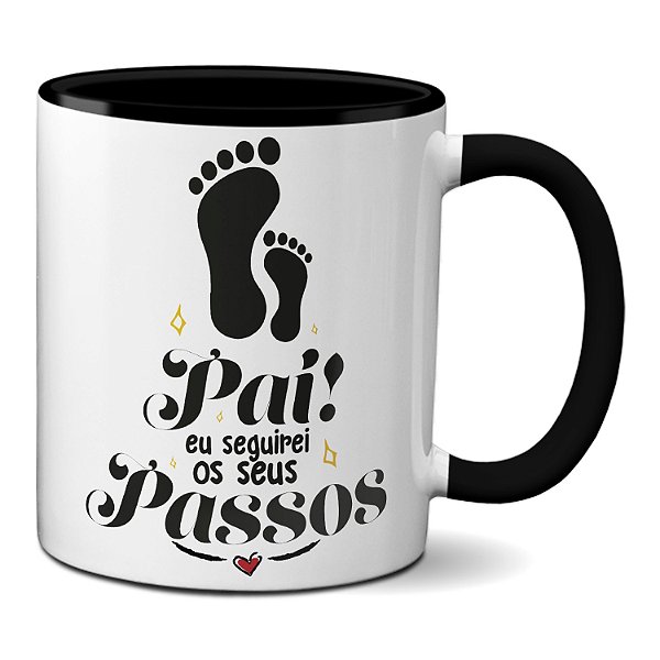 Caneca Pai seguirei seus passos Presente Feliz dia Dos Pais