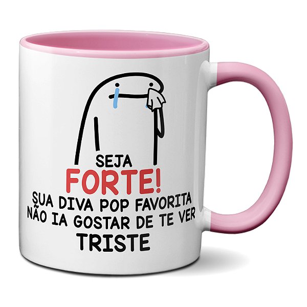 Caneca Flork Meme Engraçada Seja Forte Diva Pop Presente