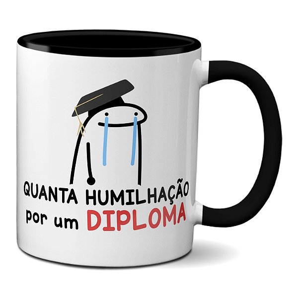 Caneca Flork Meme Engraçada Diploma Quanta Humilhação Facul