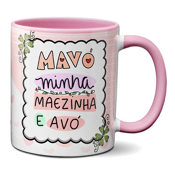 Caneca Com Chá De Amor Mavó Minha Mãezinha e Avó