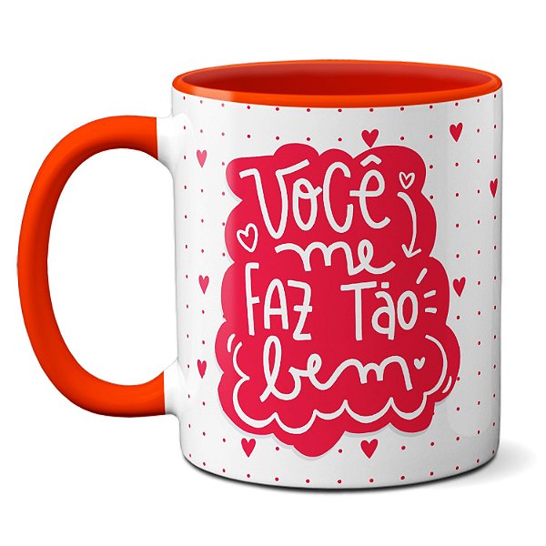 Caneca Presente Frase Namorados Você Me Faz Tão Bem Te Amo