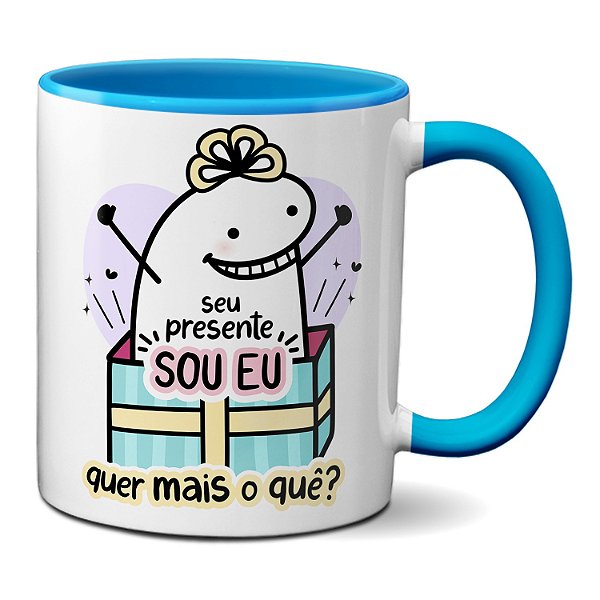 Caneca Flork Namorados Seu Presente Sou Eu Quer Mais O Quê?
