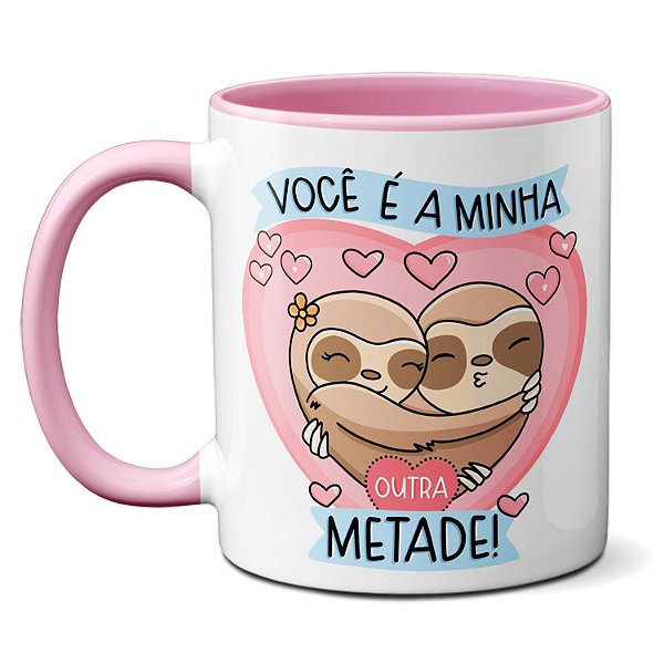Caneca Namorados Você É Minha Outra Metade Meu Coração É Seu