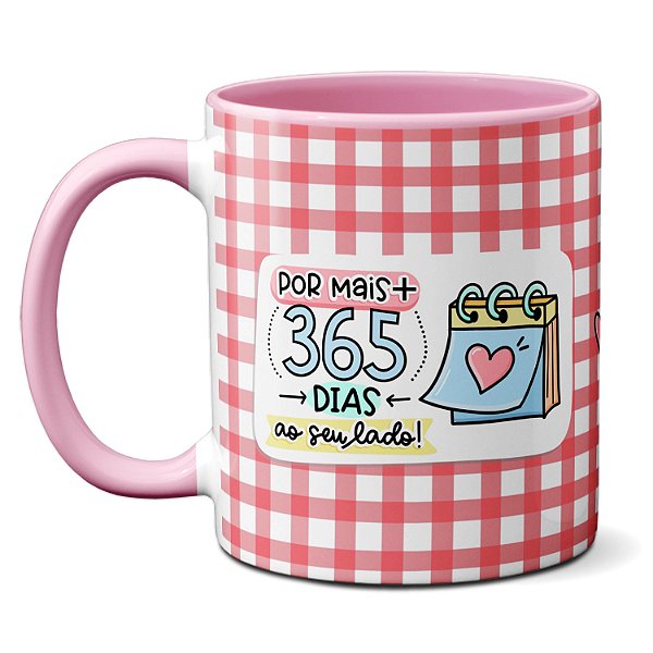 Caneca Feliz Dia Dos Namorados Por Mais 365 Dias Ao Seu Lado