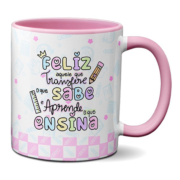 Caneca Professor Transfere O Que Sabe Aprende O Que Ensina