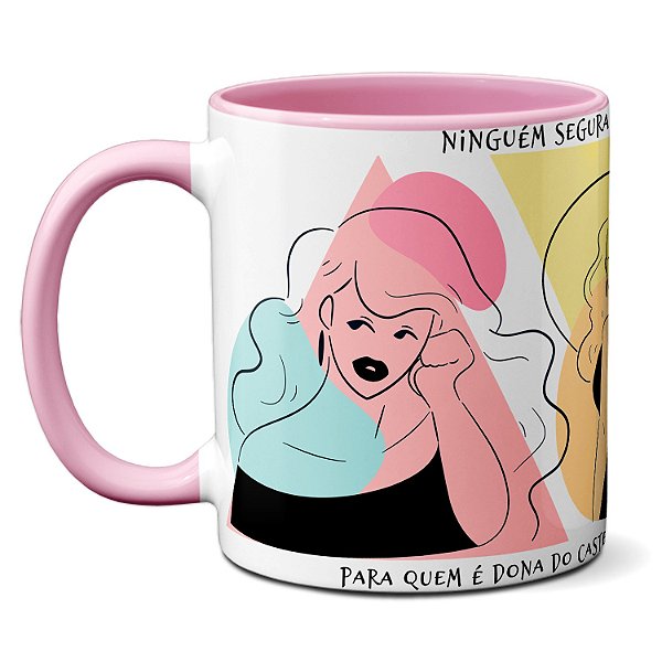 Caneca Ninguém Segura Uma Mulher Segura O Príncipe É Visita