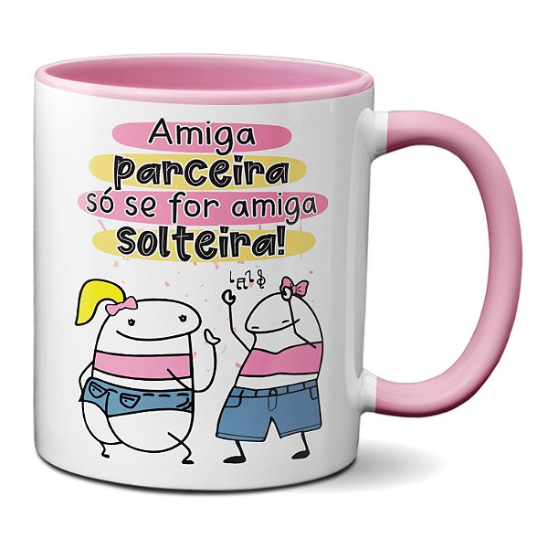 Caneca Flork Presente Amiga Parceira Se For Amiga Solteira