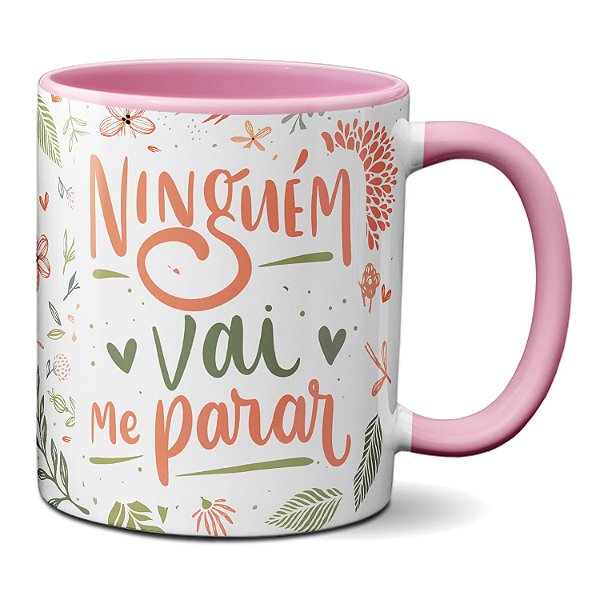 Caneca Dia Da Mulher Forte Ninguém Vai Me Parar Presente