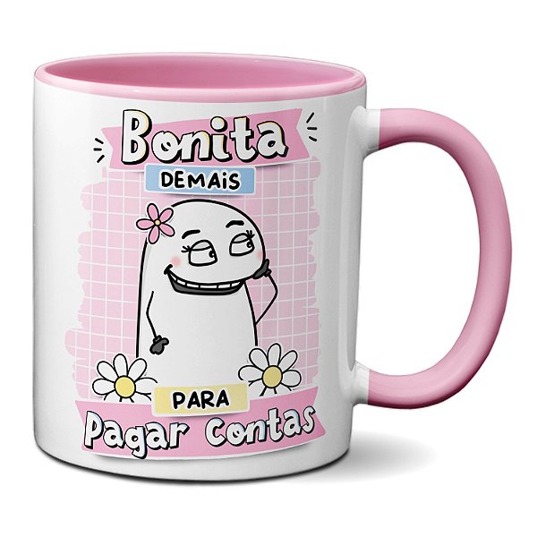 Caneca Flork Engraçada Bonita Demais Para Pagar Contas!