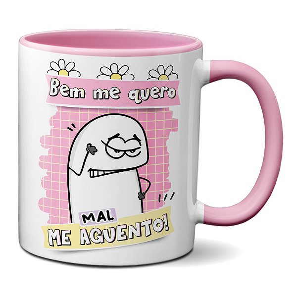 Caneca Flork Bem Me Quero Mal Me Aguento! Meme Engraçado