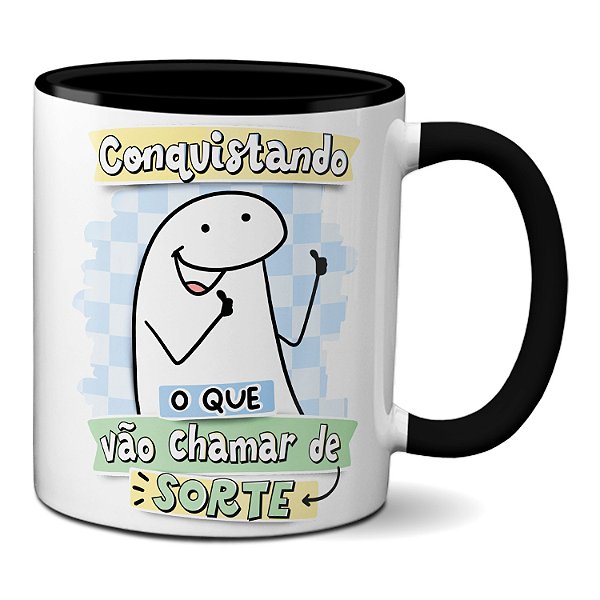 Caneca Criativa Flork Conquistando O Que Vão Chamar De Sorte