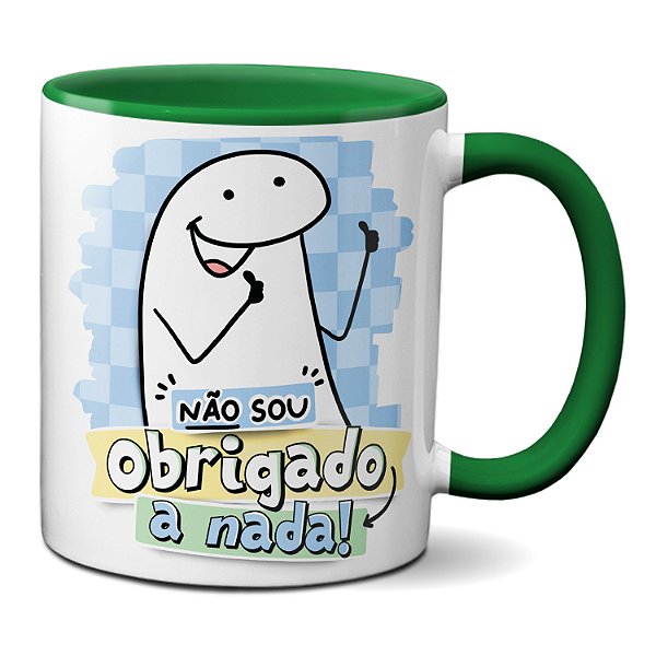 Caneca Meme Flork Não Sou Obrigada A Nada! Presente Criativo