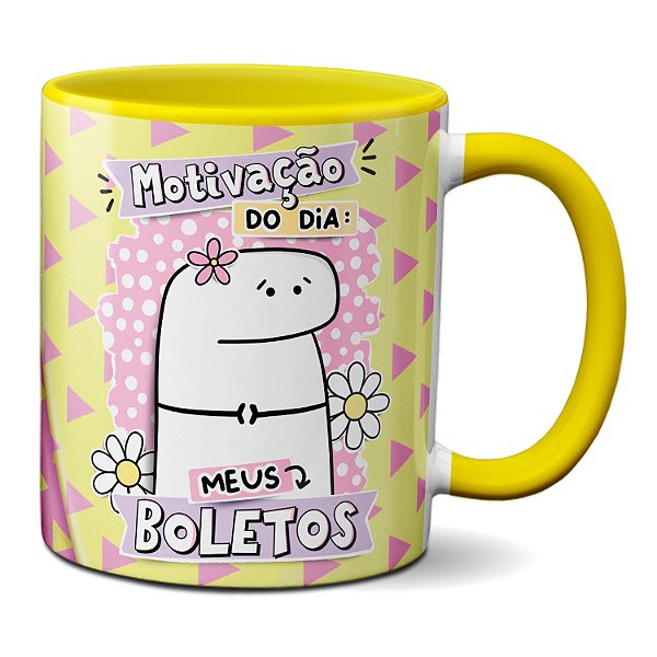 Caneca Flork Engraçada Motivação Do Dia: Meus Boletos