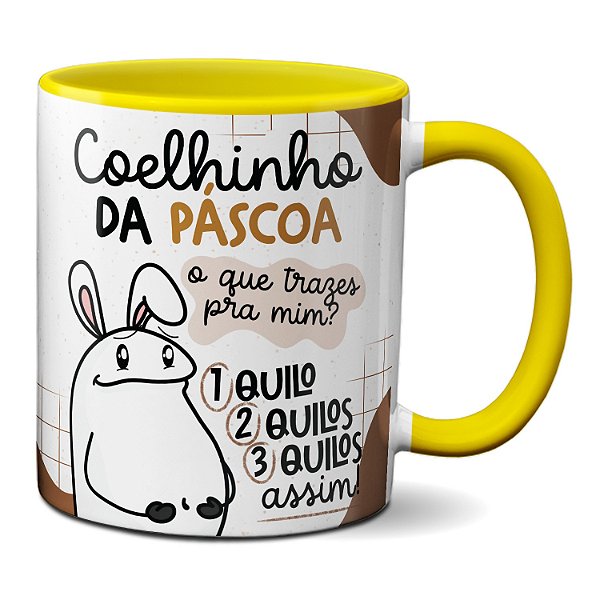 Caneca Coelhinho Da Páscoa Que Trazes Pra Mim? Quilos Assim