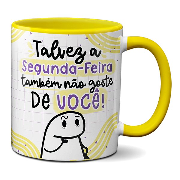 Caneca Flork Talvez A Segunda-Feira Também Não Goste De Você!