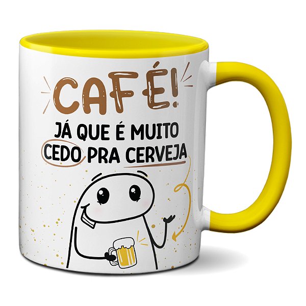 Caneca Flork Café! Já Que É Muito Cedo Pra Cerveja! Presente