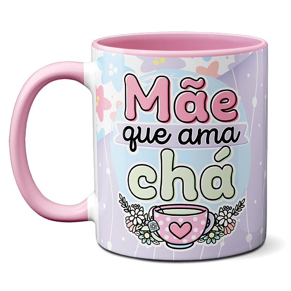 Caneca Chá Pra Ter Mais Paciência Comigo Mãe Que Ama Chá