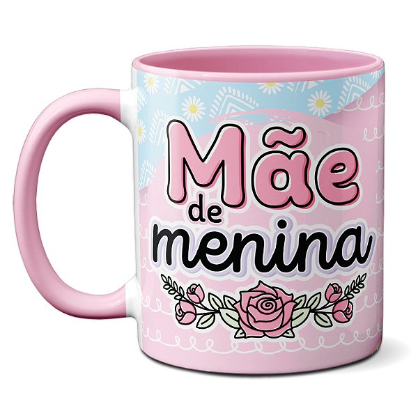 Caneca Dia Das Mães Mãe De Menina Presente Para Melhor Mãe