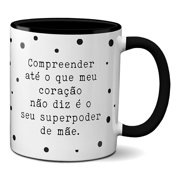 Caneca Dia Das Mães Compreender O Coração É Poder De Mãe