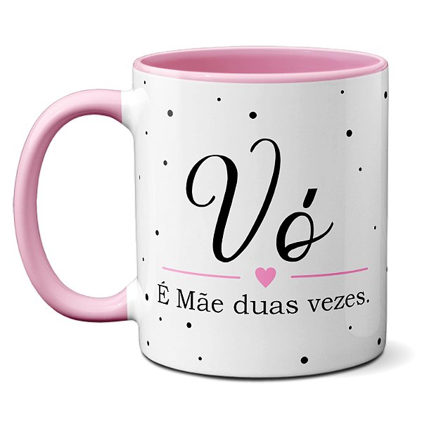 Caneca Dia Das Mães Vó é Mãe Duas Vezes Presente Minimalista