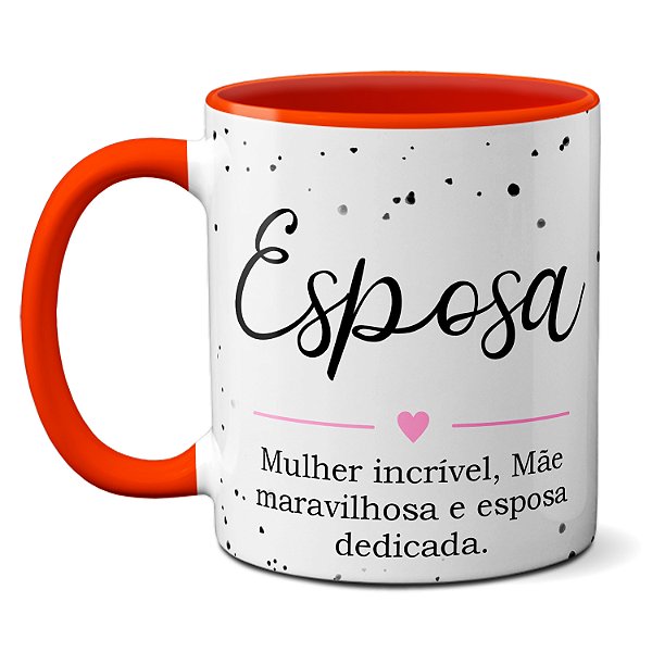 Caneca Esposa: Mulher Incrível Mãe Maravilhosa Única Te Amo