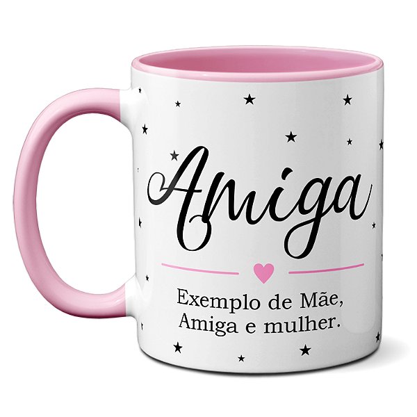 Caneca Amiga Exemplo De Mãe, Amiga e Mulher Presente Fofo