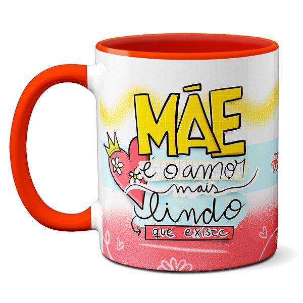 Caneca Mãe É O Amor Mais Lindo Que Existe Presente Fofo