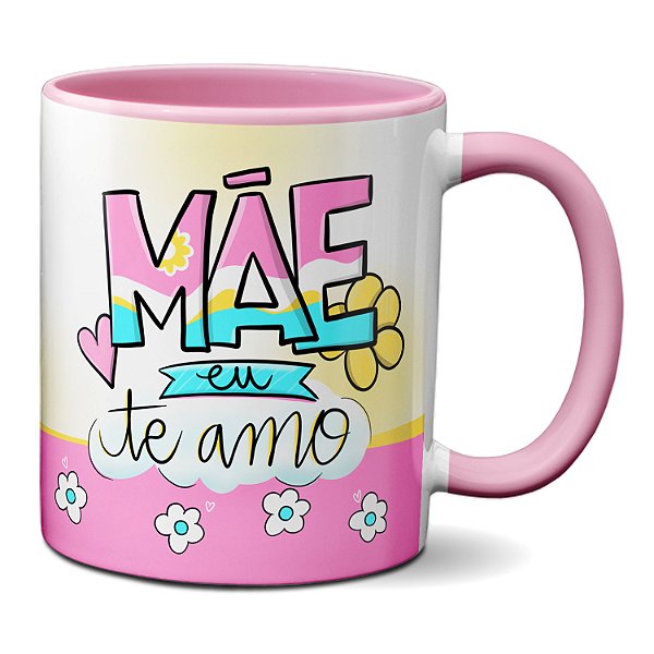 Caneca Bonita Dia Das Mães Presente Mãe Eu Te Amo Presente