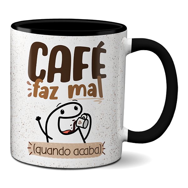Caneca Flork Café Faz Mal (Quando Acaba) Presente Criativo